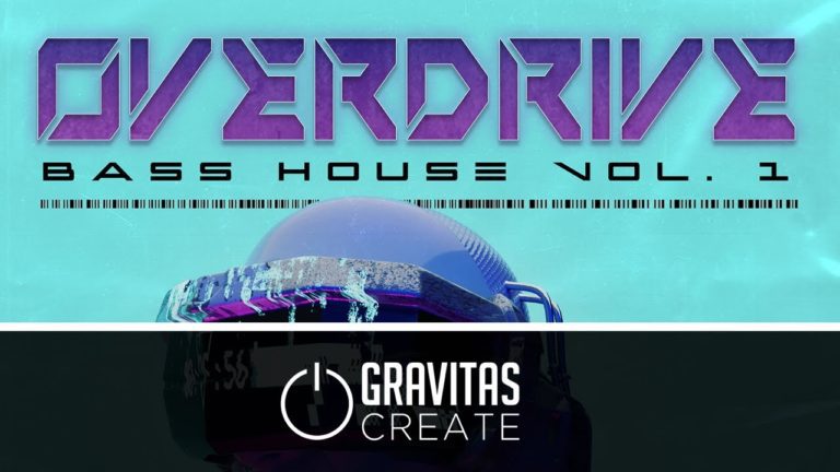 Gravitas Create – Overdrive – Bass House Vol. 1 WAV