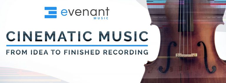 Evenant – Cinematic Music: From Idea To Finished Recording
