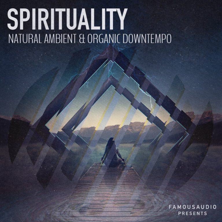 Famous Audio – Spirituality – Natural Ambient & Organic Downtempo (WAV)