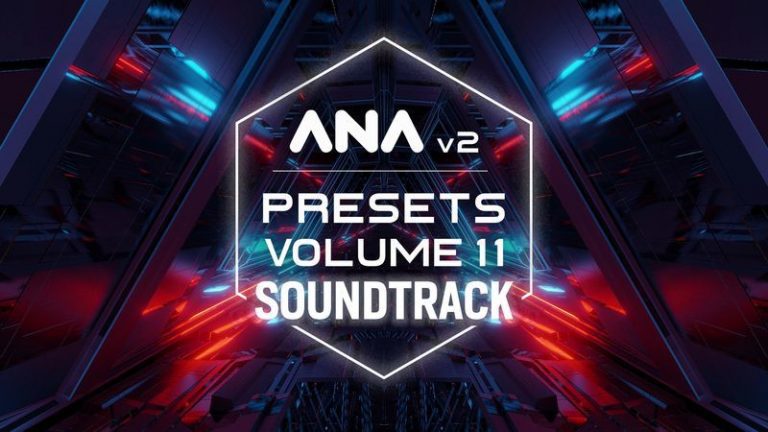 Sonic Academy – ANA 2 Presets Volume 11 – Soundtrack WIN.OSX