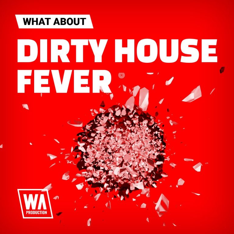 WA Production – Dirty House Fever WAV