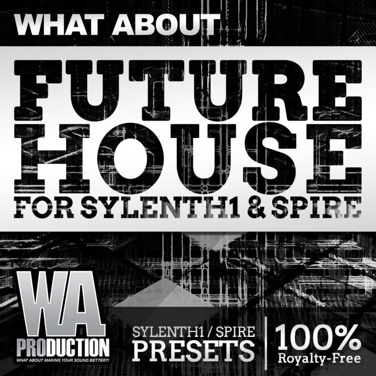 WA Production – Future House for Sylenth1 & Spire