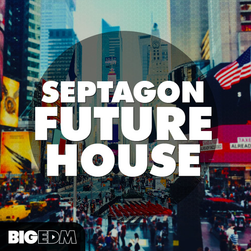 Big EDM – Septagon Future House WAV