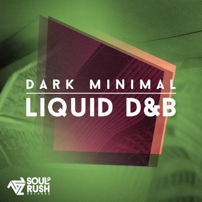Soul Rush Records – Dark Minimal Liquid D&B (WAV)