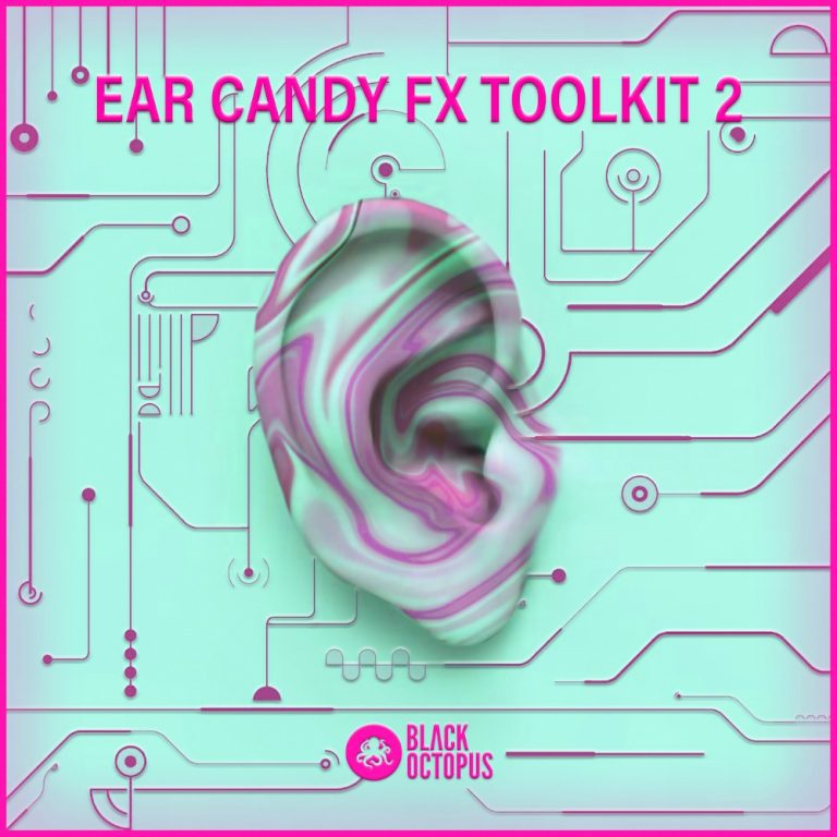 Black Octopus Sound – Ear Candy FX Toolkit Vol.2 (WAV)
