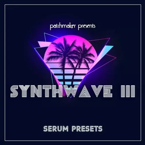 Patchmaker – Synthwave for Serum Presets Vol.2-3