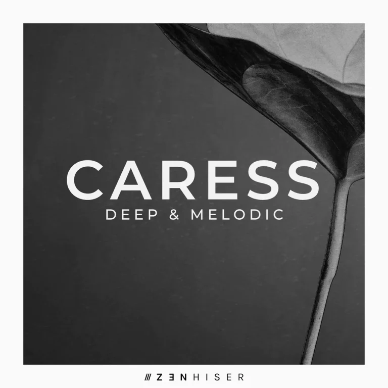 Zenhiser – Caress – Deep & Melodic (WAV)
