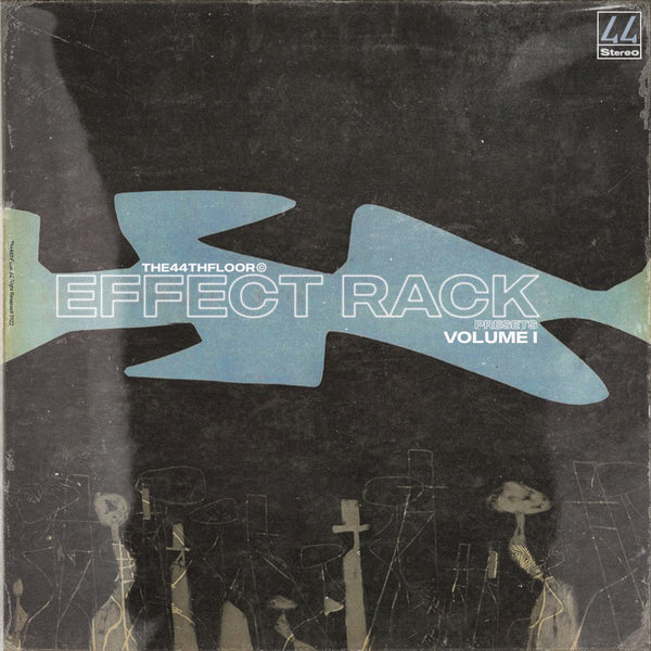 The44thfloor – EffectRack Presets VOL. 1 (EffectRack)
