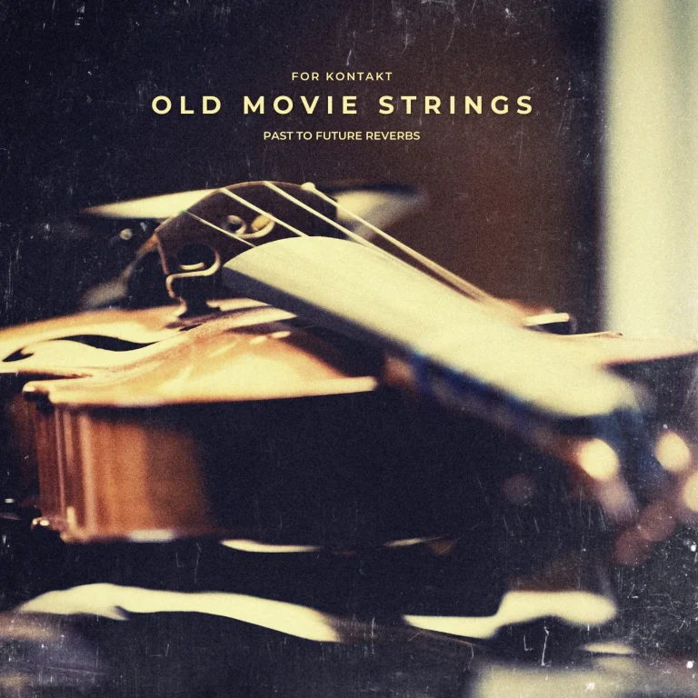 Past to Future Reverbs – Old Movie Strings (KONTAKT)
