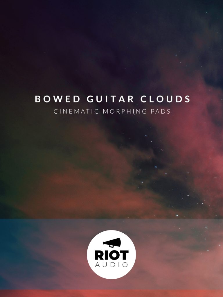 Riot Audio – Bowed Guitar Clouds (KONTAKT)