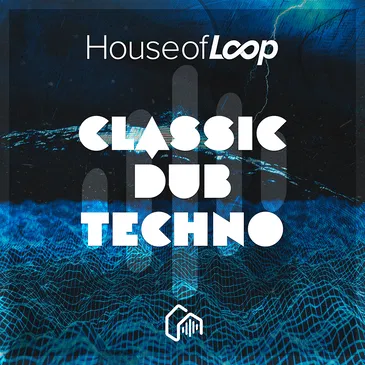 House Of Loop – Classic Dub Techno (AIFF, REX2, WAV, BATTERY, EXS24, KONTAKT, NNXT)
