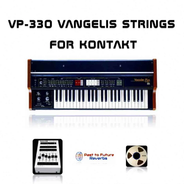 Past to Future Reverbs – VP-330 Vangelis Strings (KONTAKT)