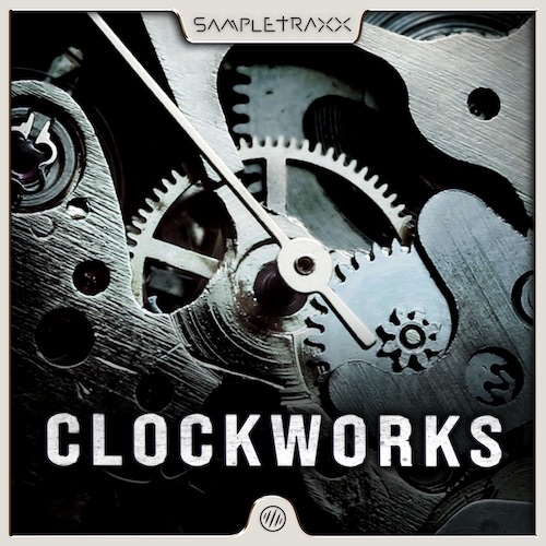 SampleTraxx – Clockworks Vol. 1 KONTAKT