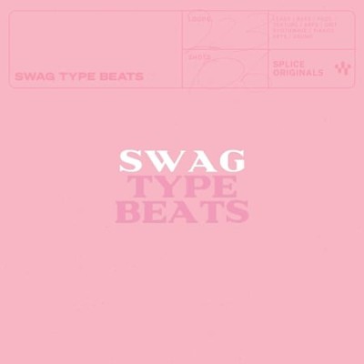 Splice Originals – Swag Type Beats WAV LOOP PRESETS
