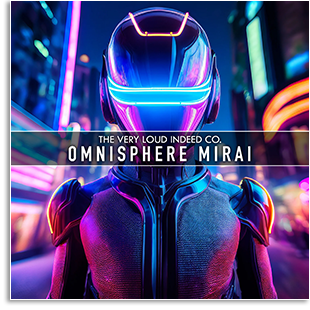The Very Loud Indeed Co. – Omnisphere Mirai (OMNISPHERE 2/3)